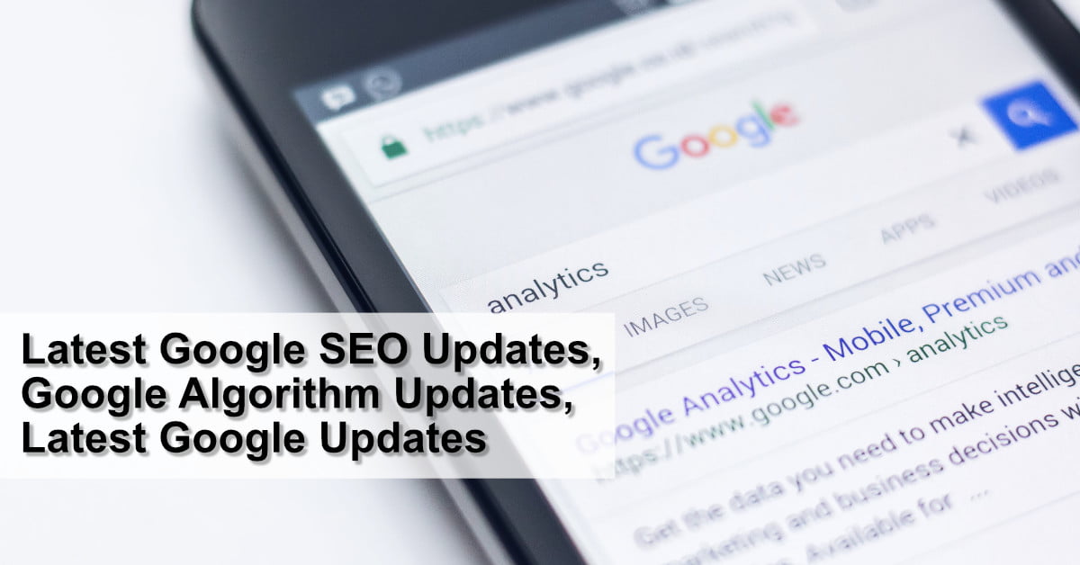 Latest Google SEO Updates, Google Algorithm Updates, Latest Google