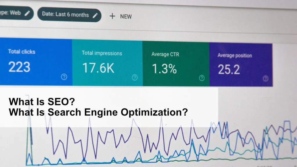 What Is SEO, What Is Search Engine Optimization