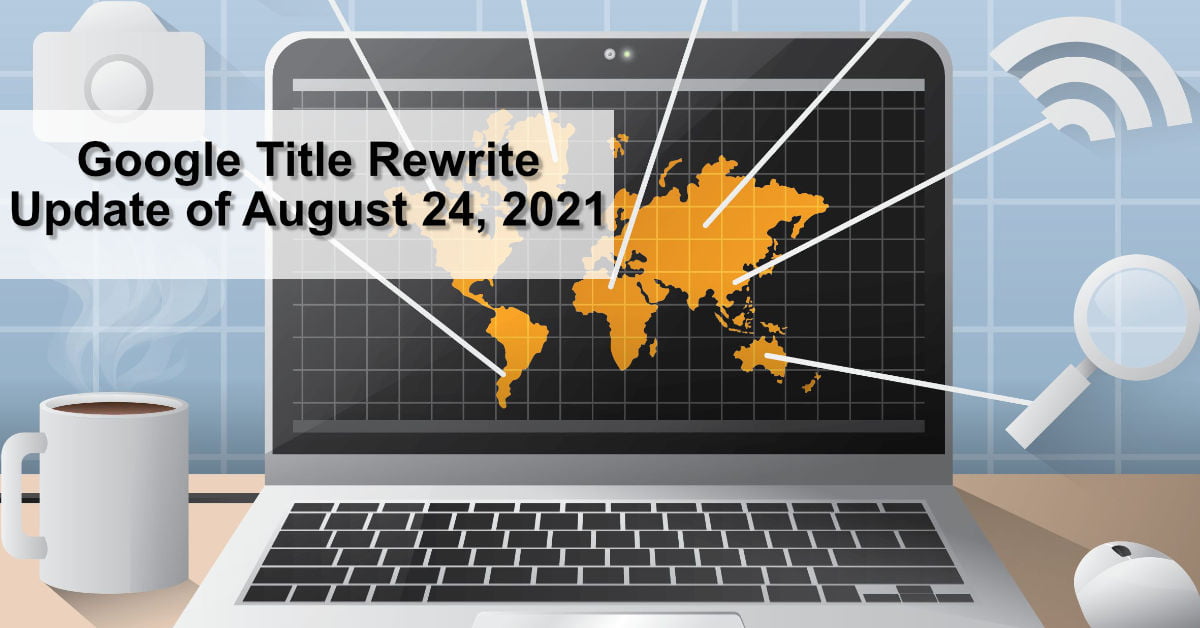 Google Title Rewrite Update of August 24, 2021