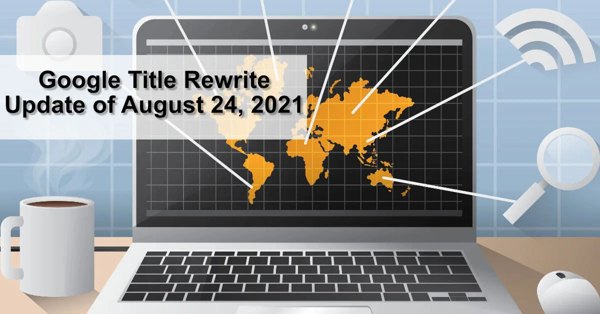 Google Title Rewrite Update of August 24, 2021