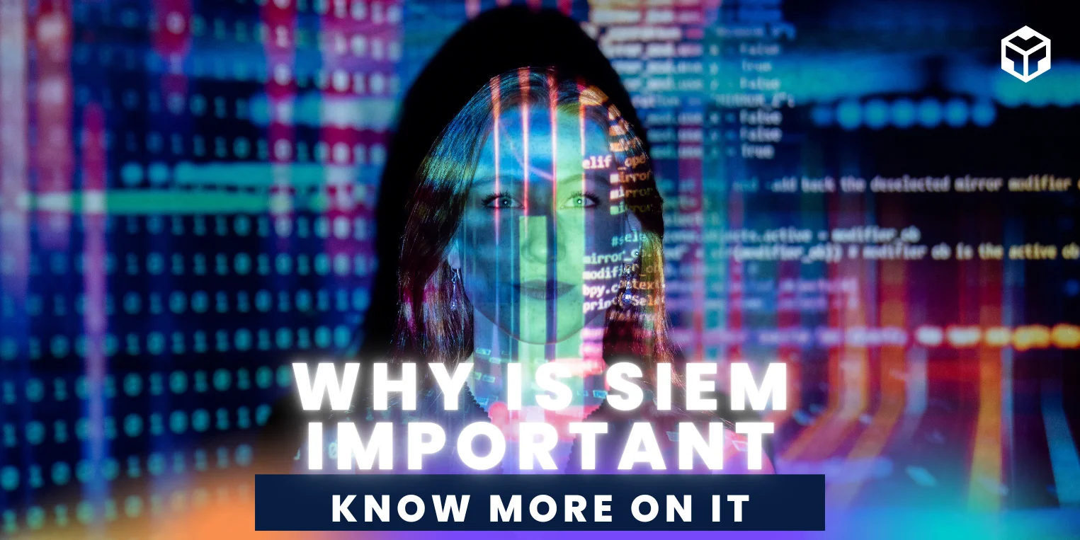 Why is SIEM important 1