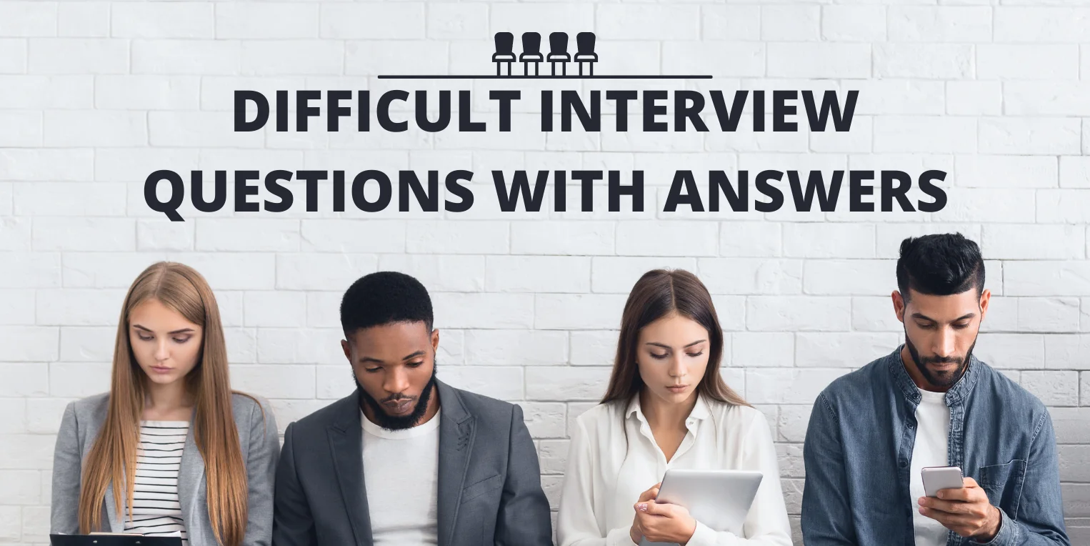 Difficult interview questions with answers