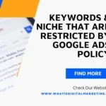 Keywords & Niche that are restricted by google ads policy